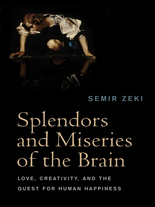 Title details for Splendors and Miseries of the Brain by Semir Zeki - Available